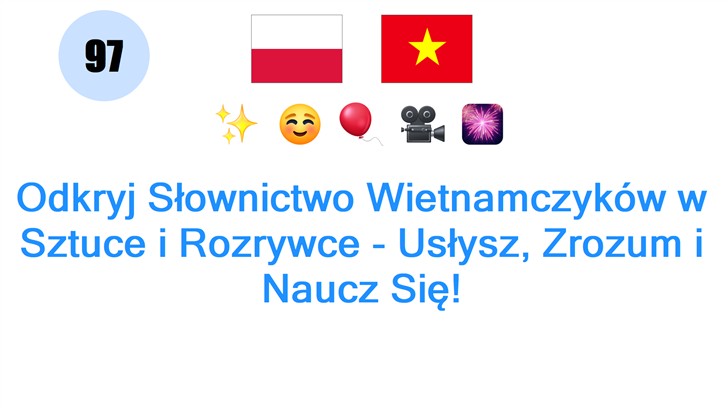 Odkryj Słownictwo Wietnamczyków w Sztuce i Rozrywce - Usłysz, Zrozum i Naucz Się! Odkryj Słownictwo Wietnamczyków w Sztuce i Rozrywce - Usłysz, Zrozum i Naucz Się!